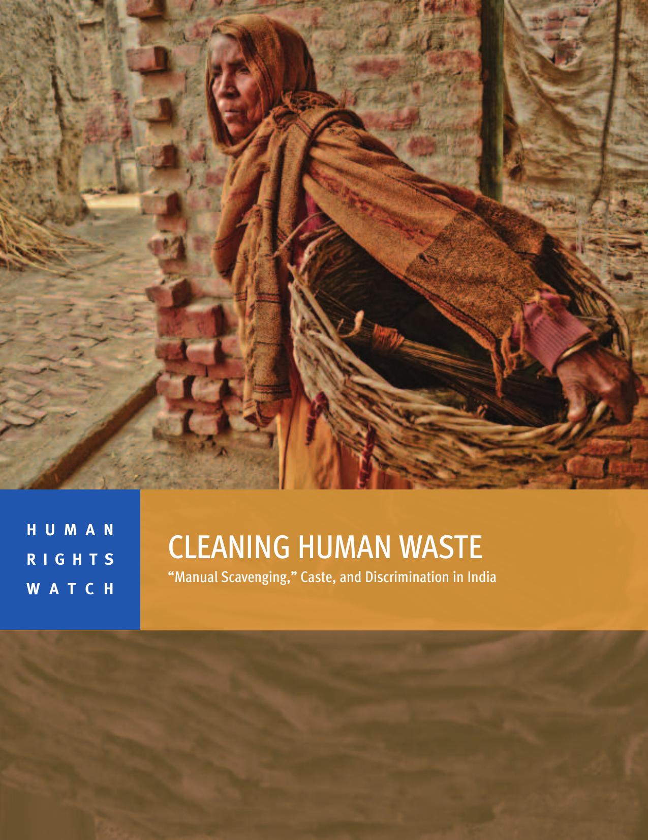 Human Rights Watch by Cleaning Human Waste; 'Manual Scavenging ' Caste & Discrimination in India (2014)