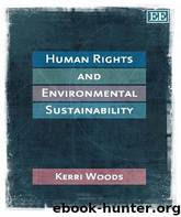 Human Rights and Environmental Sustainability by Kerri Woods