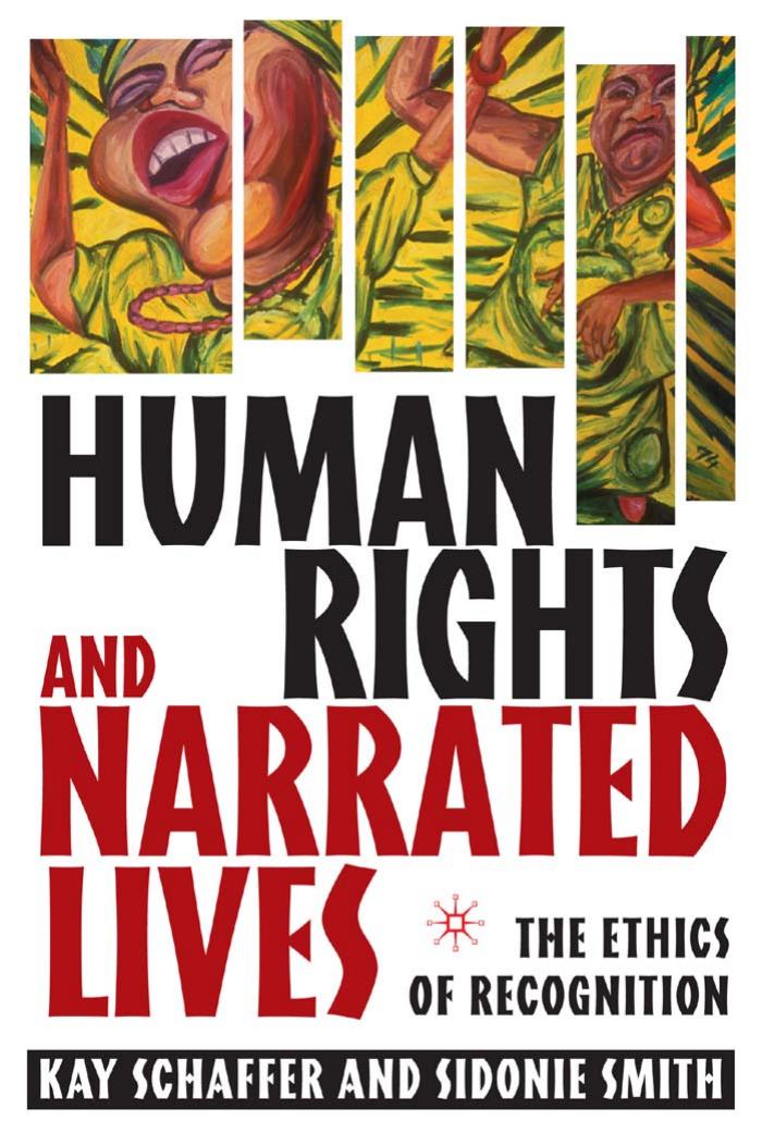 Human Rights and Narrated Lives: The Ethics of Recognition by Kay Schaffer Sidonie Smith (auth.)