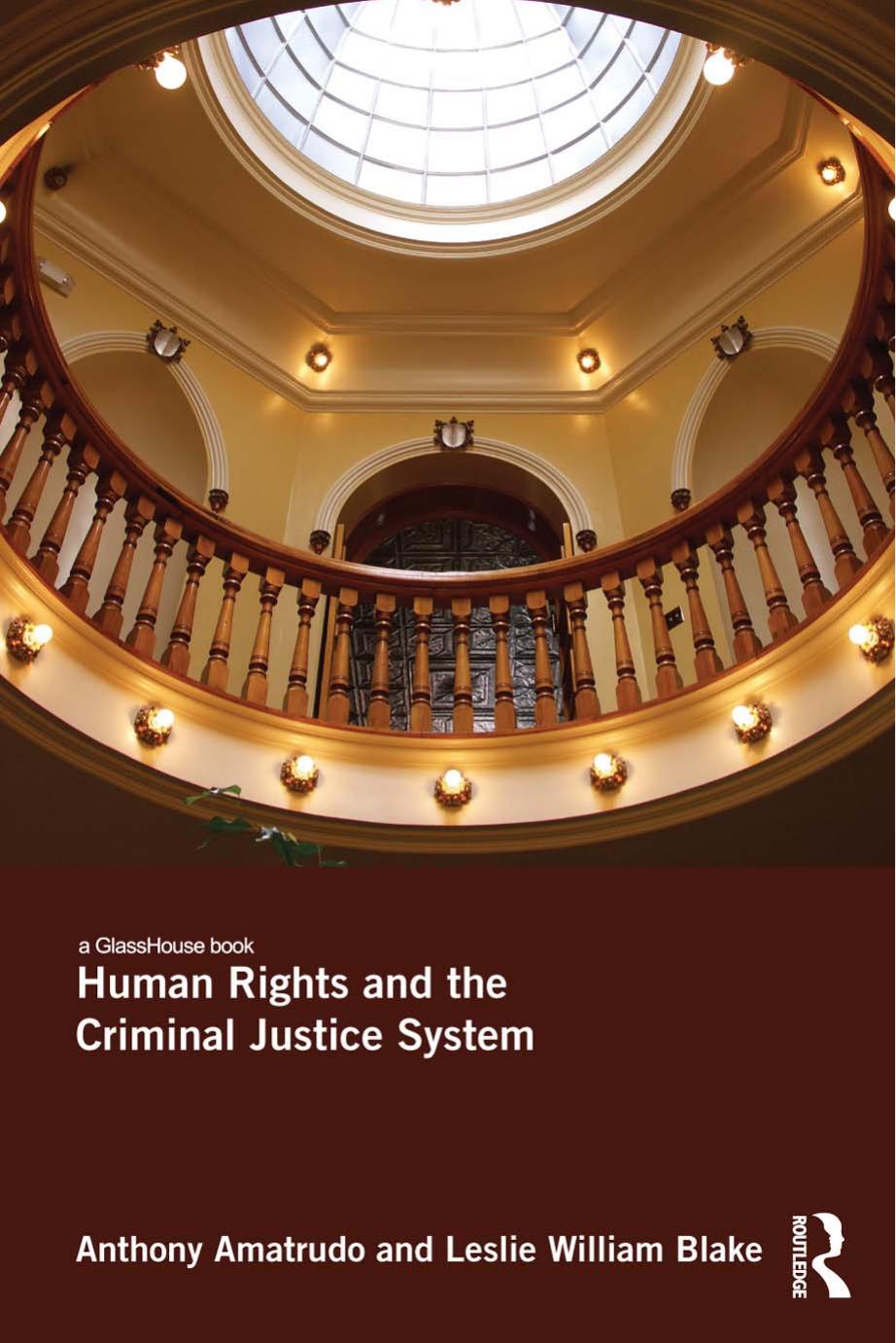 Human Rights and the Criminal Justice System by Anthony Amatrudo & Leslie William Blake