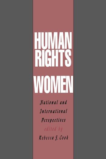 Human Rights of Women: National and International Perspectives by Edited by Rebecca J. Cook
