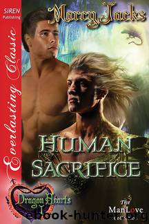 Human Sacrifice [Dragon Hearts 1] (Siren Publishing Everlasting Classic ManLove) by Marcy Jacks