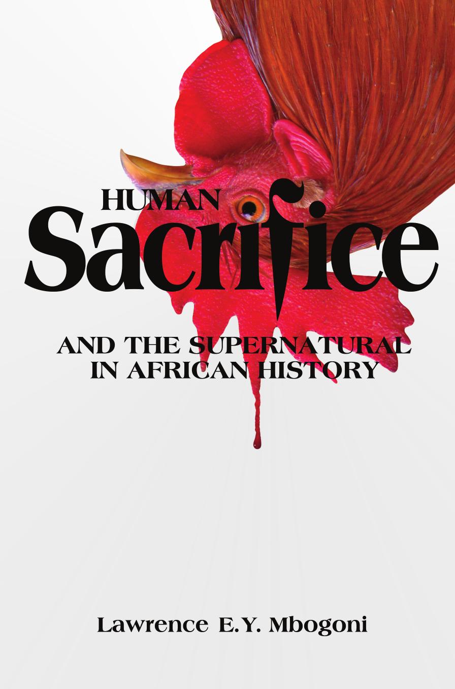 Human Sacrifice and the Supernatural in African History by Lawrence E.Y. Mbogoni