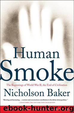 Human Smoke: The Beginnings of World War II, the End of Civilization by Nicholson Baker