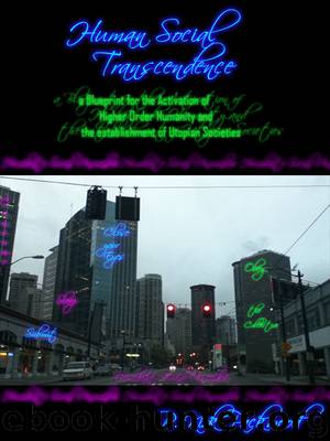Human Social Transcendence: a Blueprint for the Activation of Higher Order Humanity and the establishment of Utopian Societies by R. Kirk Packwood