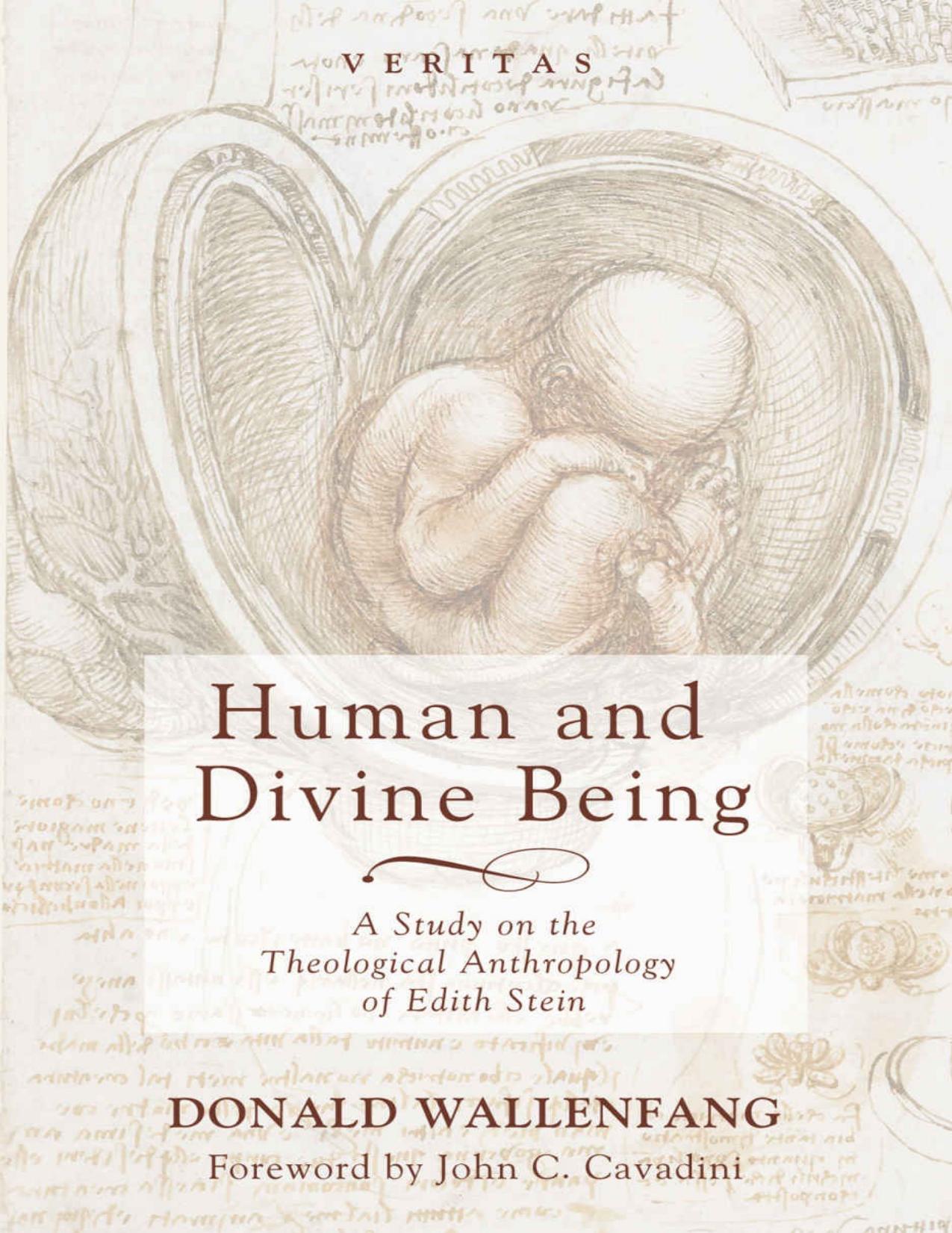 Human and divine being: a study on the theological anthropology of Edith Stein (Repost) by Donald Wallenfang