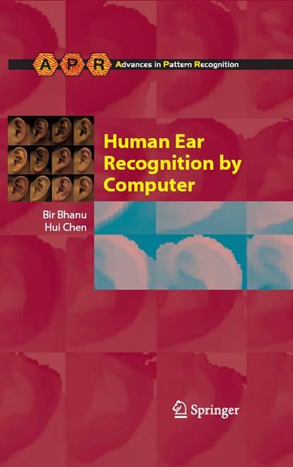 Human ear recognition by computer by Bir Bhanu BS MS ME EE PhD Hui Chen BS MS PhD (auth.)