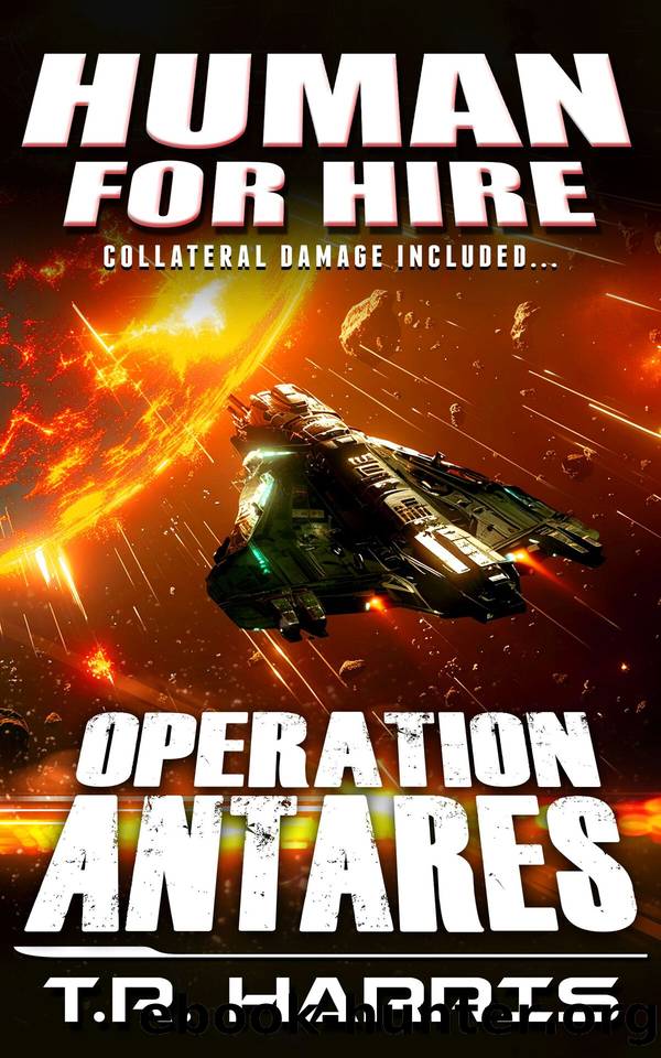 Human for Hire (9) -- Operation Antares (Collateral Damage Included) by T.R. Harris
