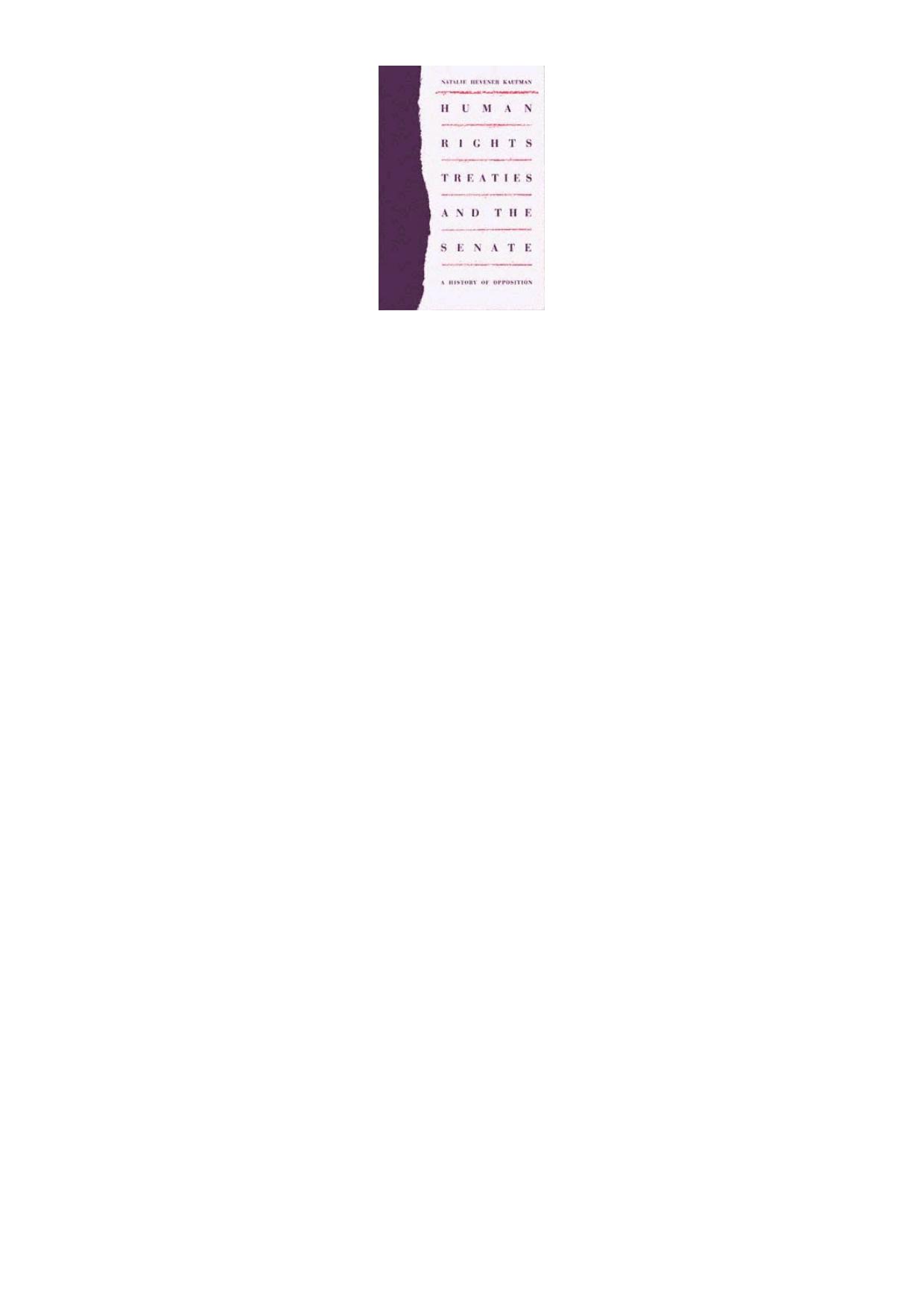 Human rights treaties and the Senate : a history of opposition by Natalie Hevener Kaufman