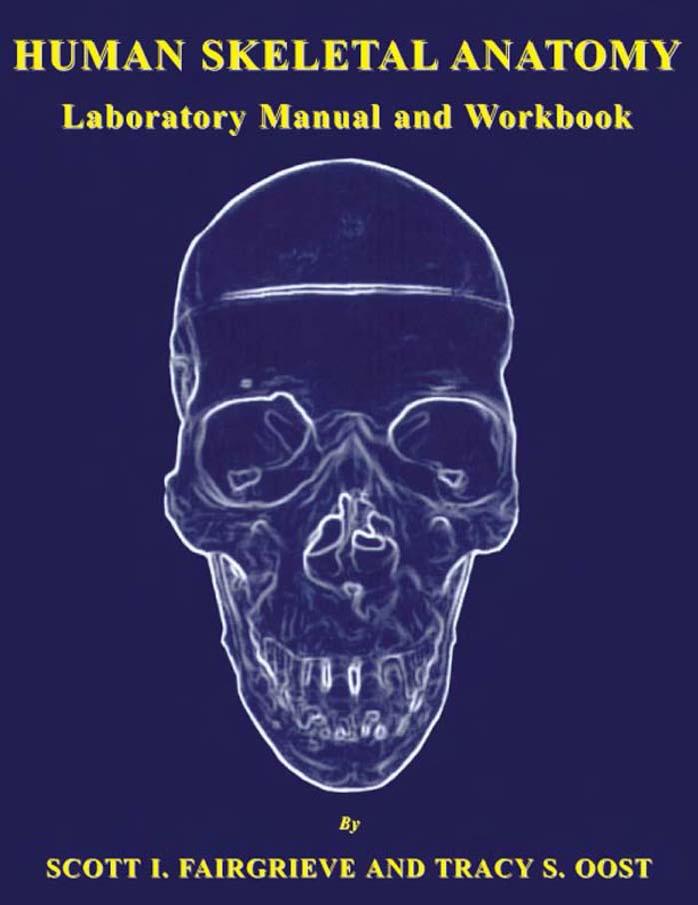 Human skeletal anatomy : laboratory manual and workbook by Oost Tracy S.; Fairgrieve Scott I