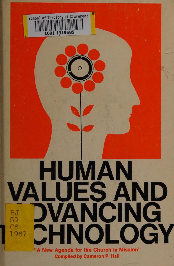 Human values and advancing technology : a new agenda for the church in mission; major addresses and working group reports by Consultation on Technology and Human Values (1967 : Chicago Ill.)