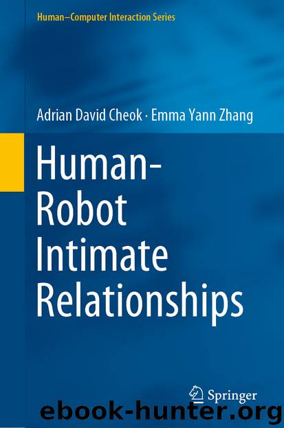 Human–Robot Intimate Relationships by Adrian David Cheok & Emma Yann Zhang
