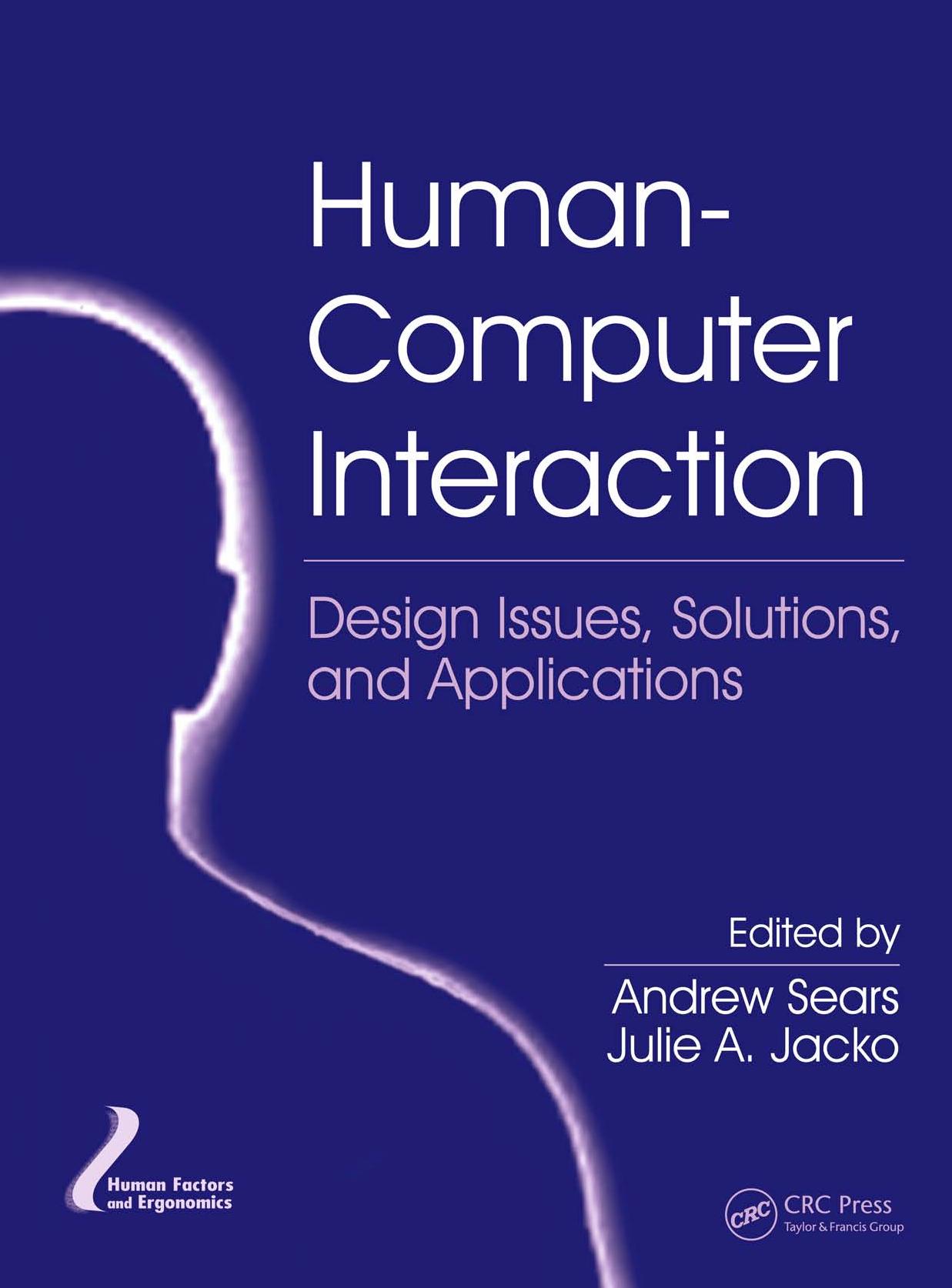 Human-Computer Interaction: Design Issues, Solutions, and Applications by Sears Andrew