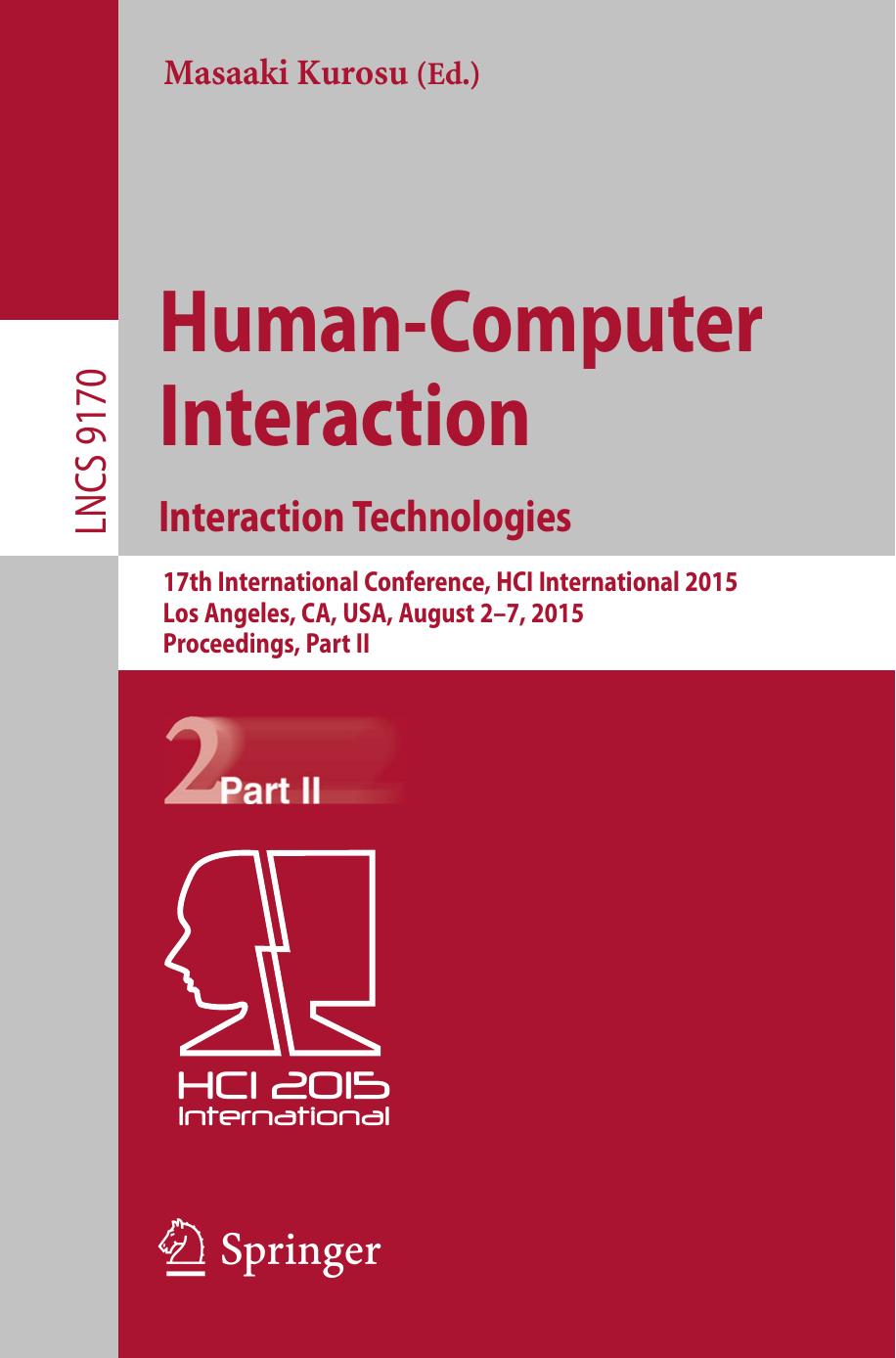 Human-Computer Interaction: Interaction Technologies: 17th International Conference, HCI International 2015, Los Angeles, CA, USA, August 2-7, 2015, Proceedings, Part II by Masaaki Kurosu (eds.)