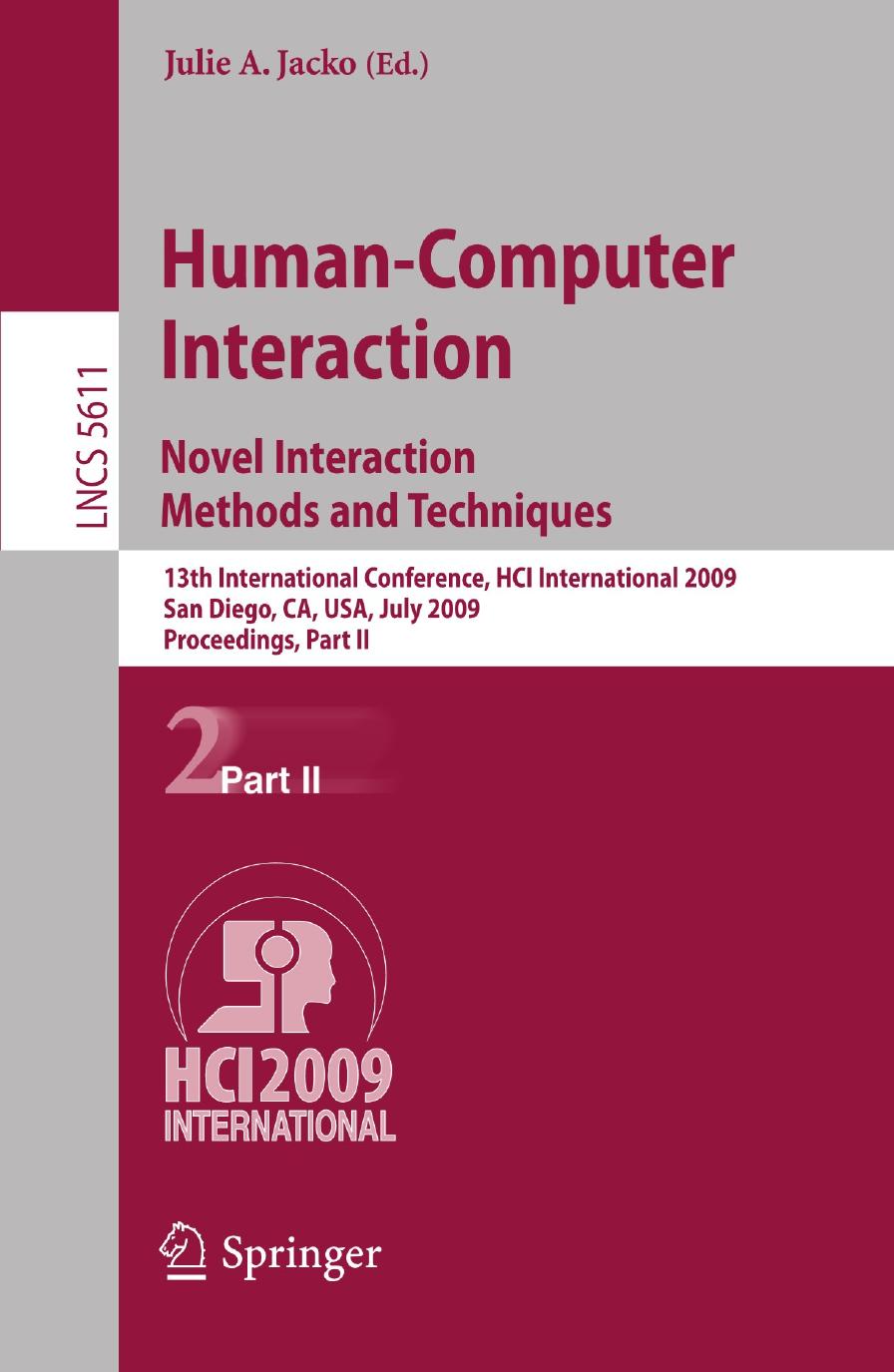 Human-Computer Interaction. Novel Interaction Methods and Techniques: 13th International Conference, HCI International 2009, San Diego, CA, USA, July 19-24, 2009, Proceedings, Part II by Wolfgang Beinhauer Cornelia Hipp (auth.) Julie A. Jacko (eds.)