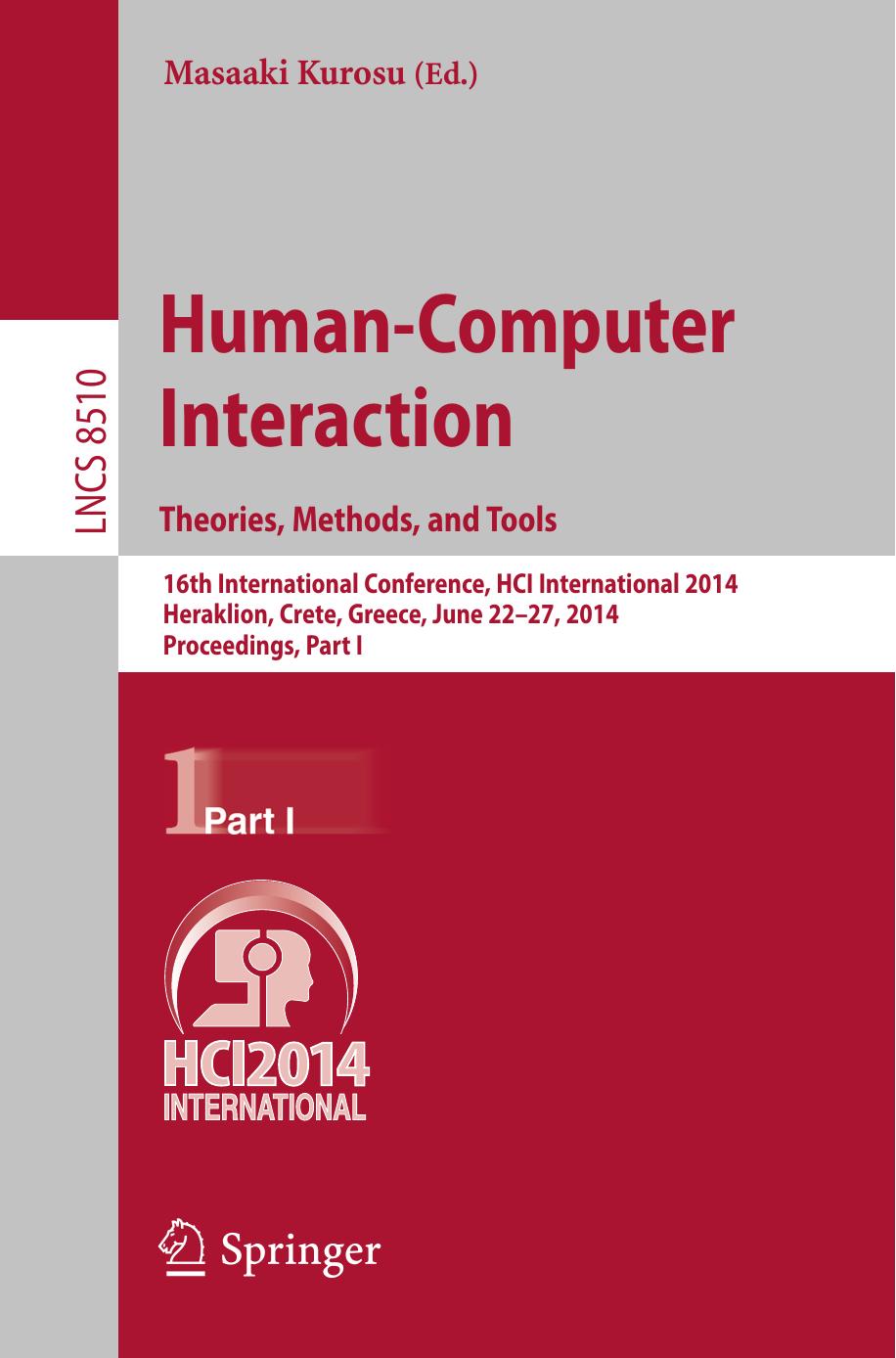 Human-Computer Interaction. Theories, Methods, and Tools: 16th International Conference, HCI International 2014, Heraklion, Crete, Greece, June 22-27, 2014, Proceedings, Part I by Masaaki Kurosu (eds.)