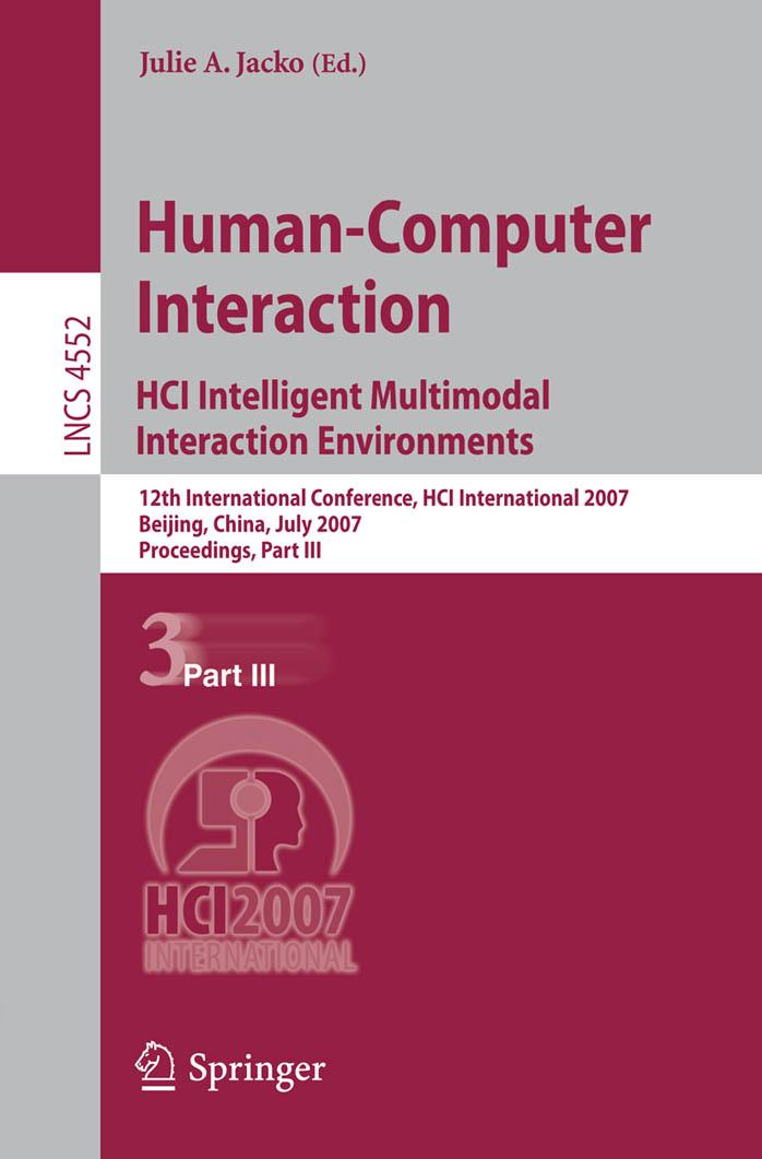 Human-Computer Interaction.HCI Intelligent Multimodal Interaction Environments: 12th International Conference, HCI International 2007, Beijing, China, ... Programming and Software Engineering) by Julie A. Jacko