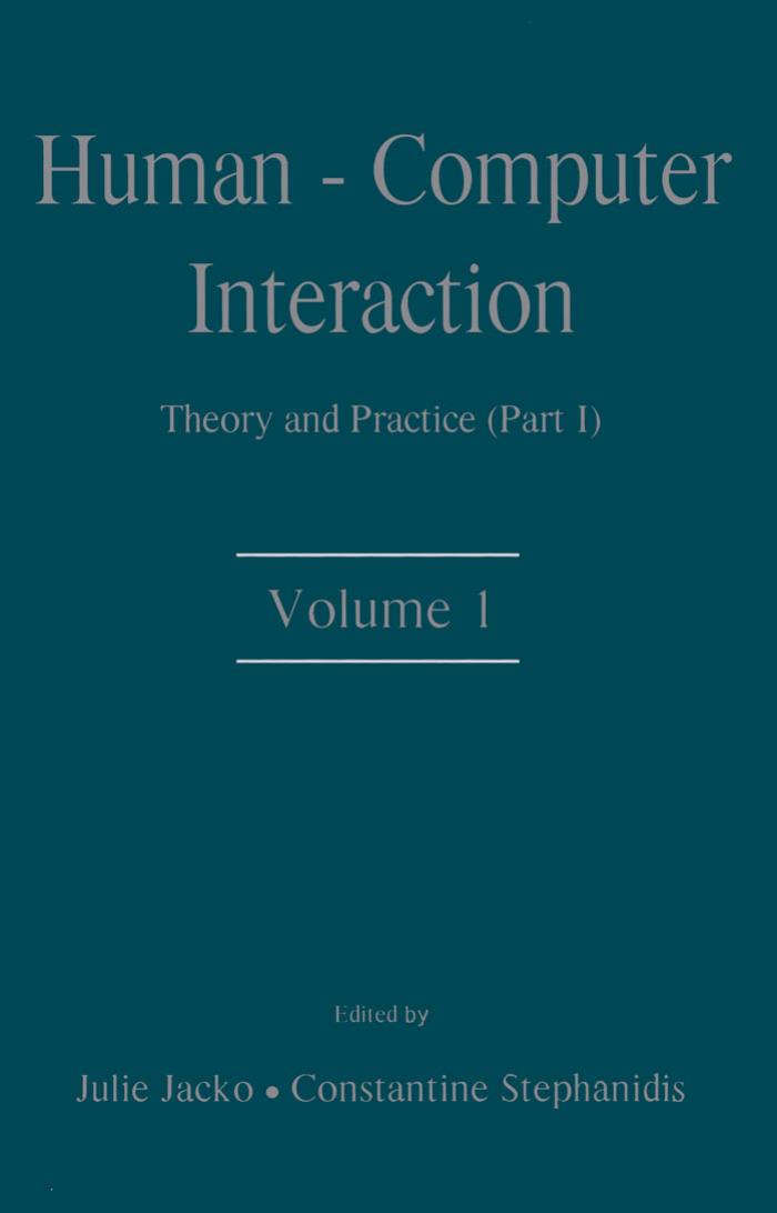 Human-computer interaction : theory and practice part 1 by Jacko Julie A.; Stephanidis Constantine; Harris Don