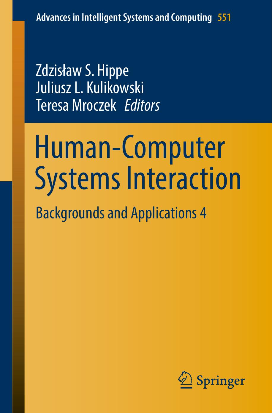 Human-computer systems interaction : backgrounds and applications 4 by Hippe Z.; Kulikowski Juliusz Lech; Mroczek Teresa