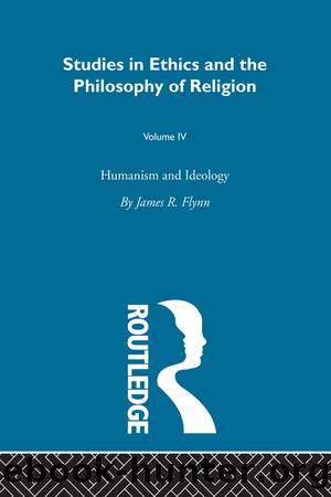 Humanism & Ideology by James Robert Flynn