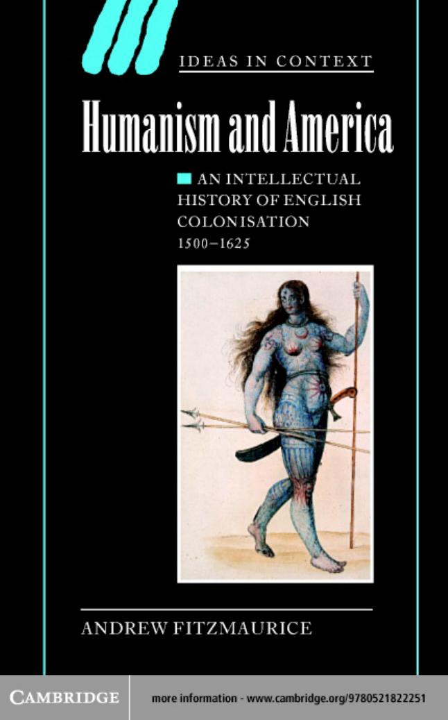 Humanism and America: An Intellectual History of English Colonisation, 1500-1625 (Ideas in Context) by Andrew Fitzmaurice