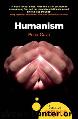 Humanism: A Beginner's Guide by Peter Cave