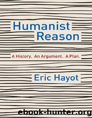 Humanist Reason by Eric Hayot;