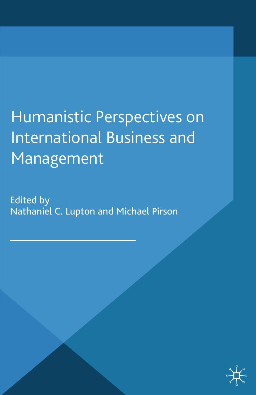Humanistic Perspectives on International Business and Management by Nathaniel C. Lupton Michael Pirson (eds.)
