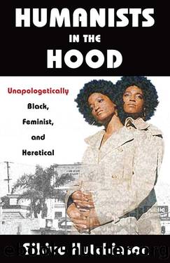 Humanists in the Hood (Humanism in Practice) by Sikivu Hutchinson