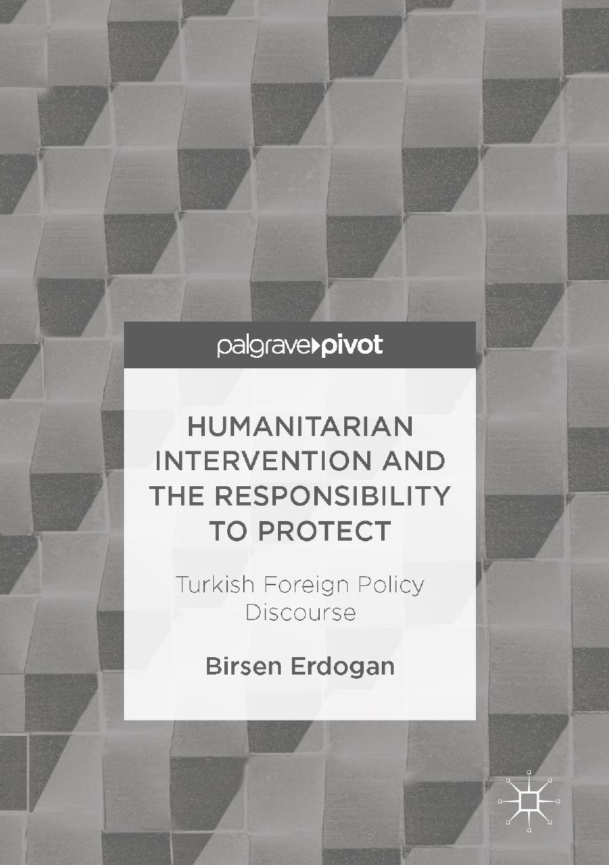 Humanitarian Intervention and the Responsibility to Protect by Birsen Erdogan