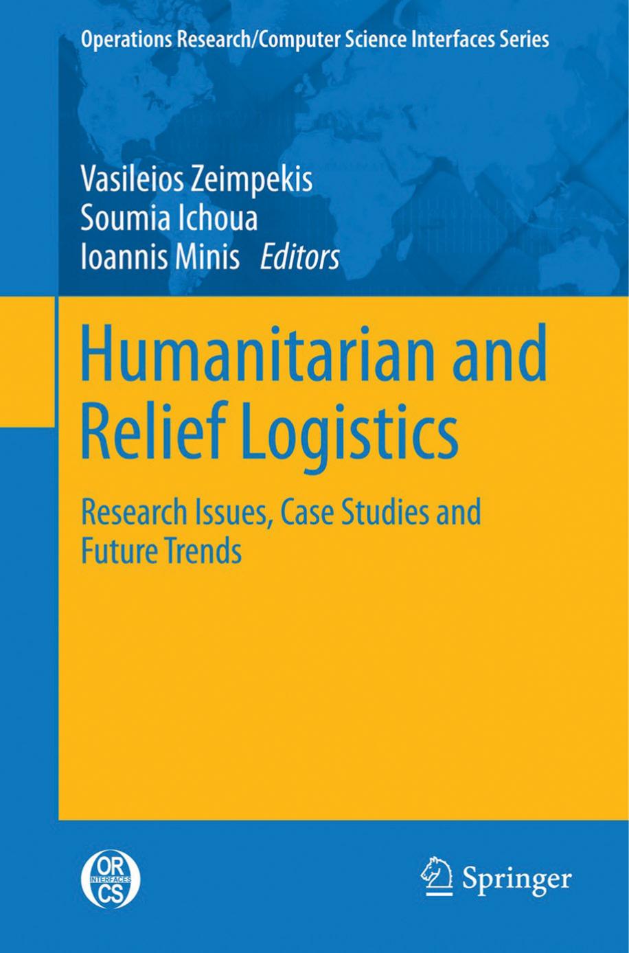 Humanitarian and Relief Logistics: Research Issues, Case Studies and Future Trends by unknow