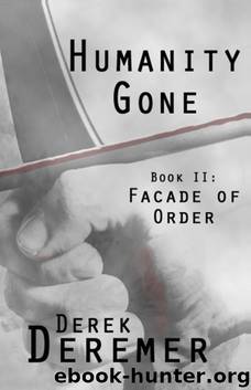 Humanity Gone: Facade of Order by Deremer Derek