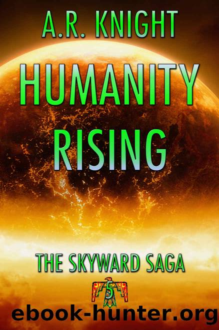 Humanity Rising (The Skyward Saga Book 5) by A.R. Knight