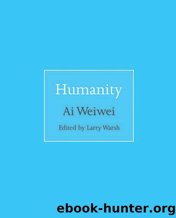 Humanity by Weiwei Ai Larry Warsh