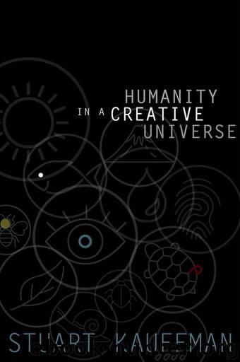 Humanity in a Creative Universe by Stuart A. Kauffman