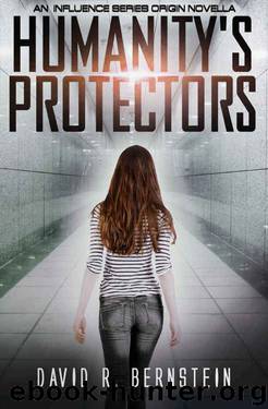 Humanity's Protectors: An Influence Series Origin Novella by David R. Bernstein