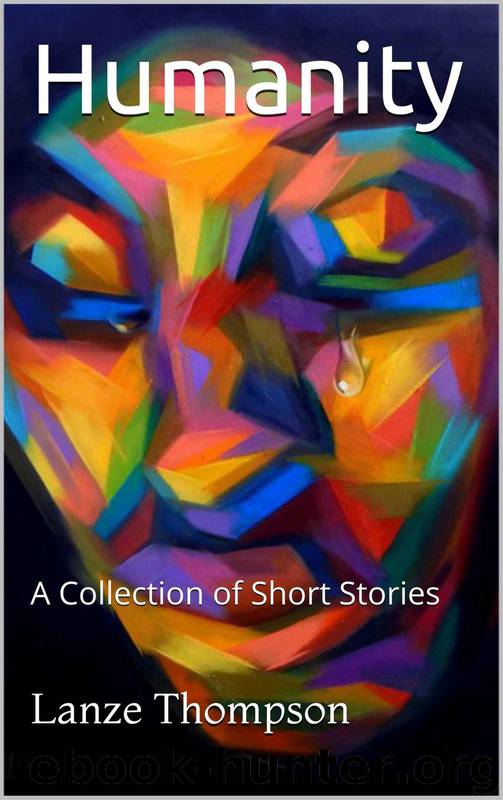 Humanity: A Collection of Short Stories by Lanze Thompson