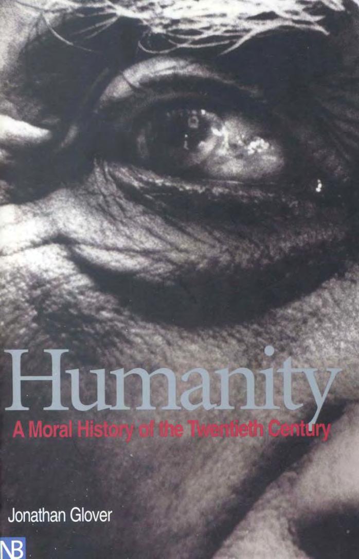 Humanity: A Moral History of the Twentieth Century by Jonathan Glover