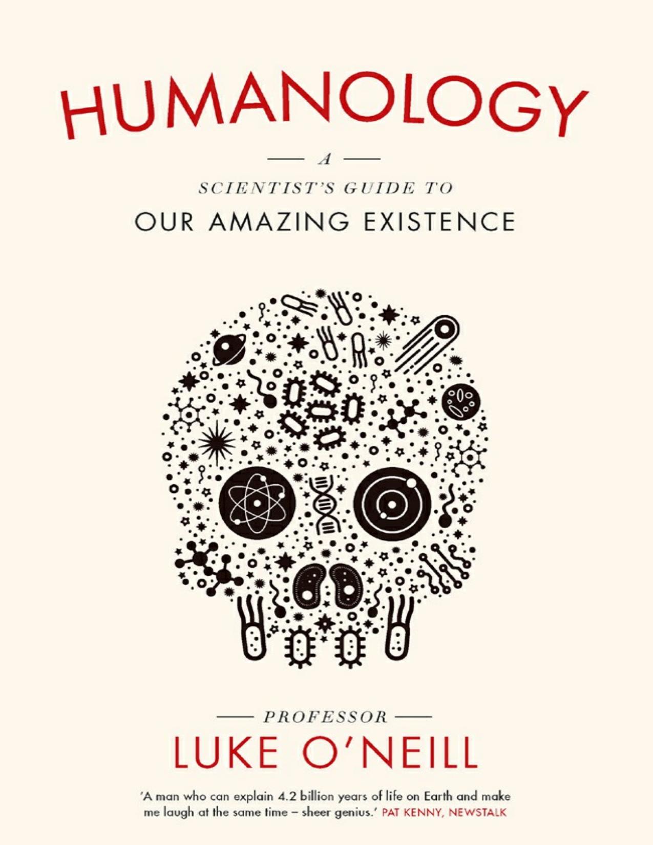 Humanology: A Scientist's Guide to Our Amazing Existence by Luke O'Neill