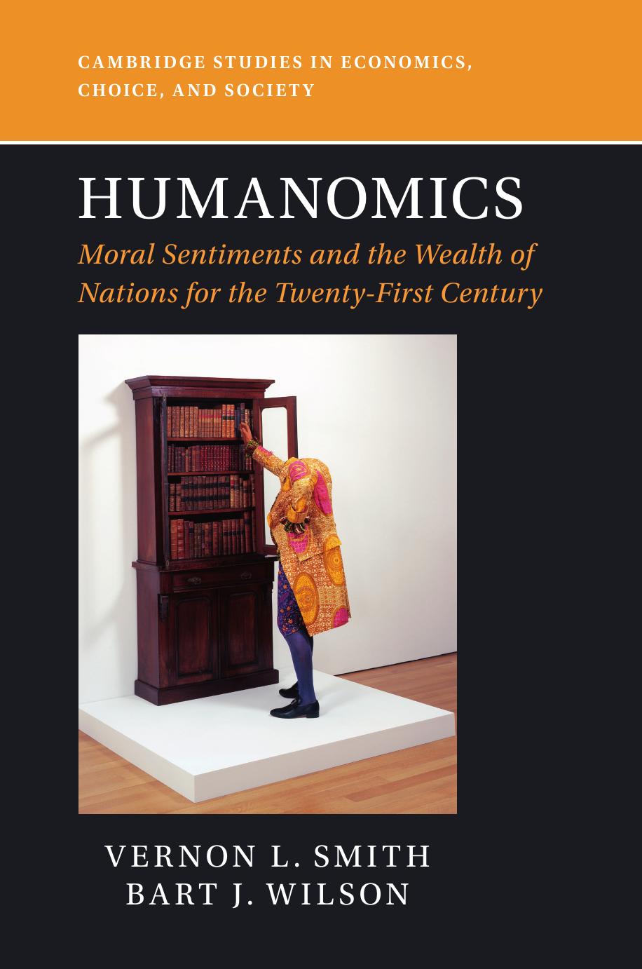 Humanomics: Moral Sentiments and the Wealth of Nations for the Twenty-First Century by Vernon L. Smith & Bart J. Wilson