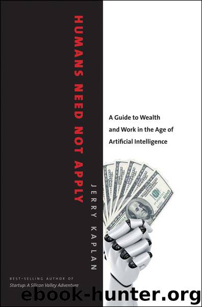 Humans Need Not Apply by Jerry Kaplan