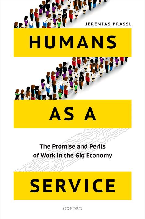 Humans as a Service: The Promise and Perils of Work in the Gig Economy by Jeremias Prassl
