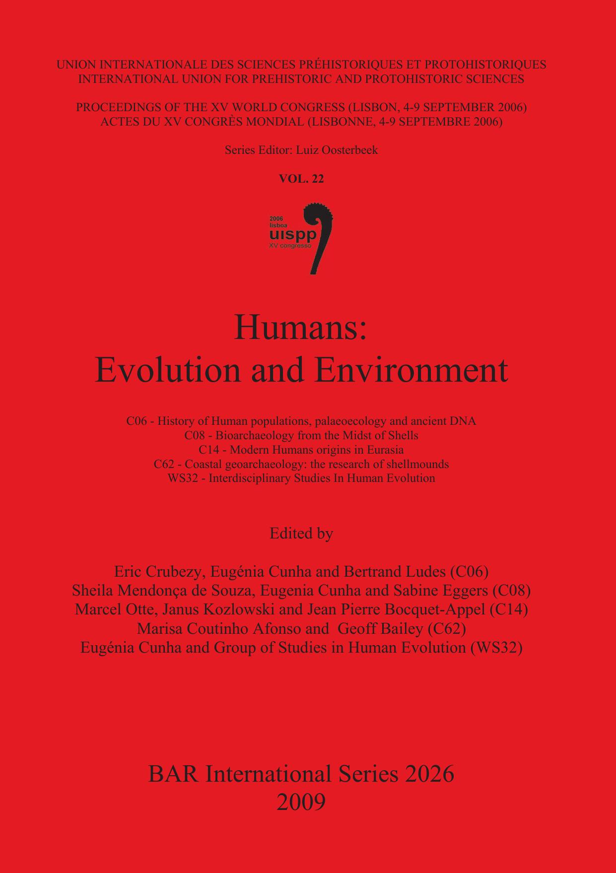 Humans: Evolution and Environment: C06 - History of Human populations, palaeoecology and ancient DNA, C08 - Bioarchaeology from the Midst of Shells, C14 - Modern Humans origins in by Eric Crubezy (editor)