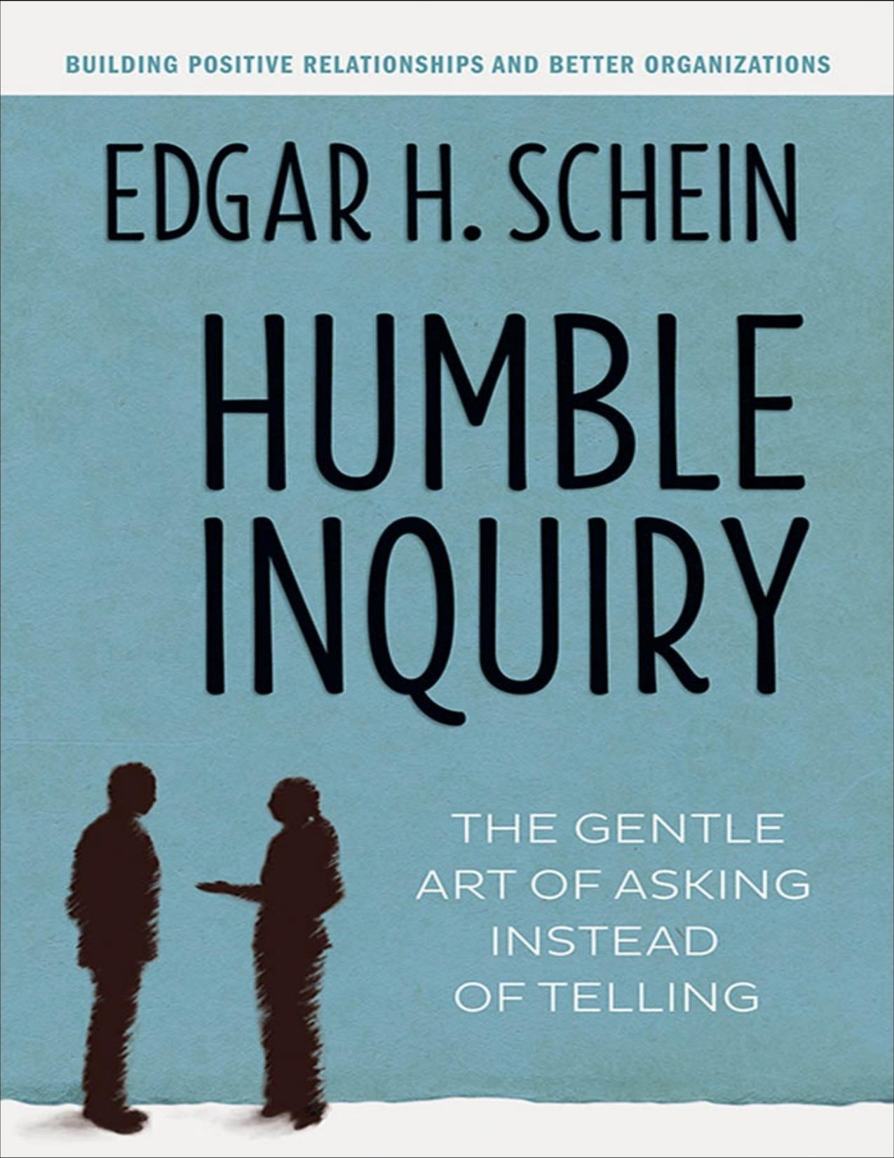Humble Inquiry by Edgar H. Schein