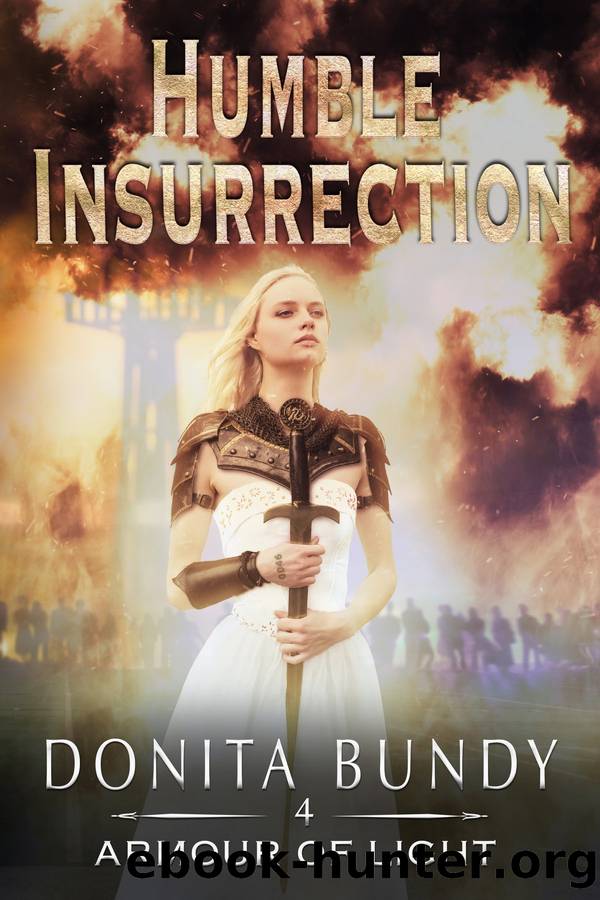 Humble Insurrection: Book 4: Armour of Light Series by Donita Bundy