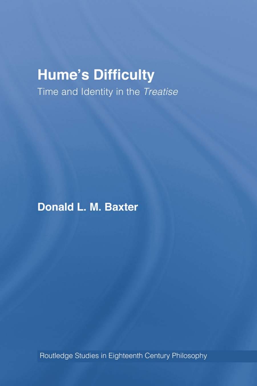 Hume's Difficulty: Time and Identity in the Treatise by Donald L. M. Baxter