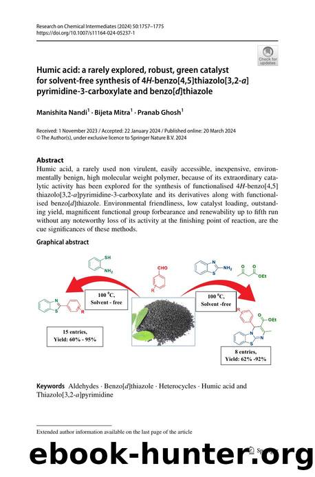 Humic acid: a rarely explored, robust, green catalyst for solvent-free synthesis of 4H-benzo[4,5]thiazolo[3,2-a]pyrimidine-3-carboxylate and benzo[d]thiazole by Manishita Nandi & Bijeta Mitra & Pranab Ghosh