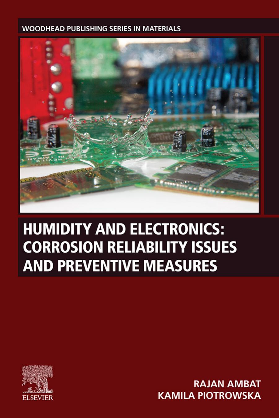 Humidity and Electronics: Corrosion Reliability Issues and Preventive Measures by Rajan Ambat & Kamila Piotrowska