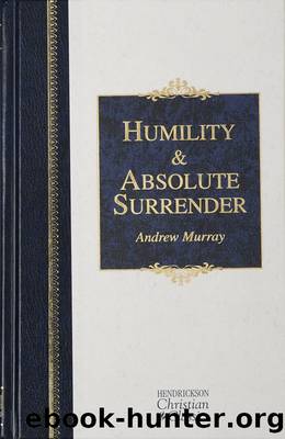 Humility and Absolute Surrender by Andrew Murray