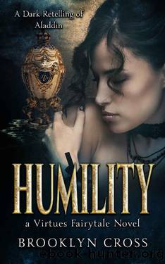 Humility: Aladdin a Dark Contemporary Retelling by Brooklyn Cross